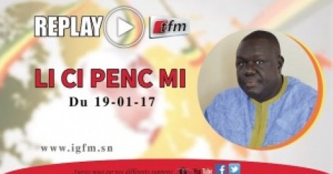 REPLAY - Li Ci Penc Mi - 19 Janvier 2017 - Invités : Saliou Cissé, Fatou Diagne Senghor et Barka Bâ