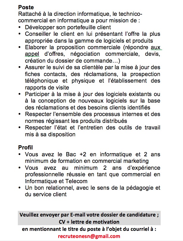Une Grande Société de la Place recrute : TECHNICO-COMMERCIAL EN INFORMATIQUE Une Grande Société de la Place recrute : TECHNICO-COMMERCIAL EN INFORMATIQUE