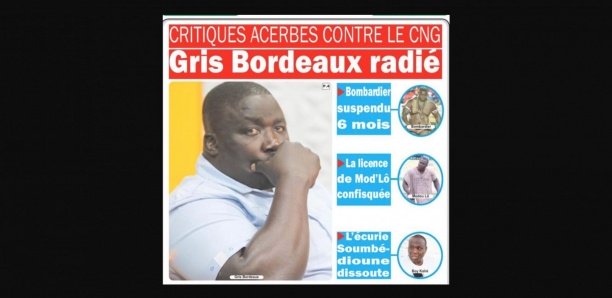 Le Cng frappe fort : Gris Bordeaux radié, Bombardier suspendu, la licence de Mod'Lô confisquée, l'écurie Soumbédioune dissoute