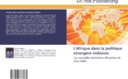 Afrique-Inde : Un livre pour jeter la lumière sur les ambitions africaines de New Delhi